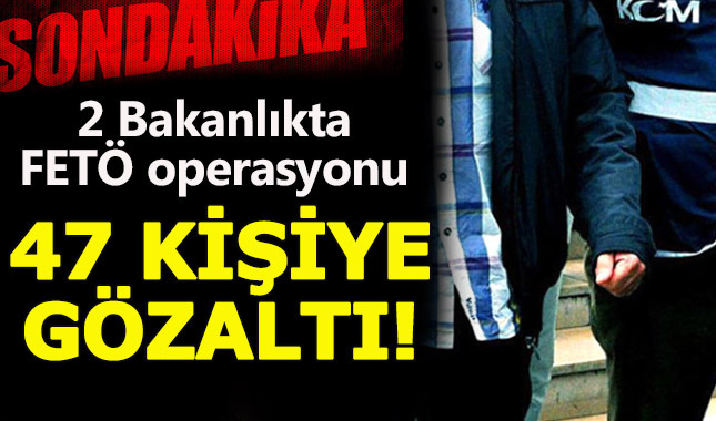Ulaştırma Bakanlığı ve MEB'de FETÖ dalgası! 47 gözatlı