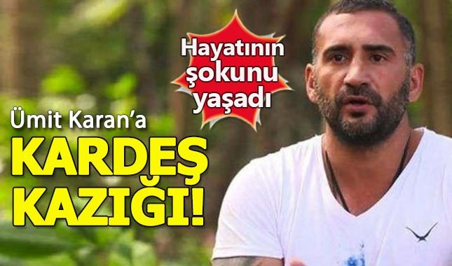 Ümit Karan'a kardeş kazığı! Hayatının şokunu yaşadı