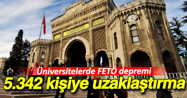 Üniversitelerde FETÖ depremi