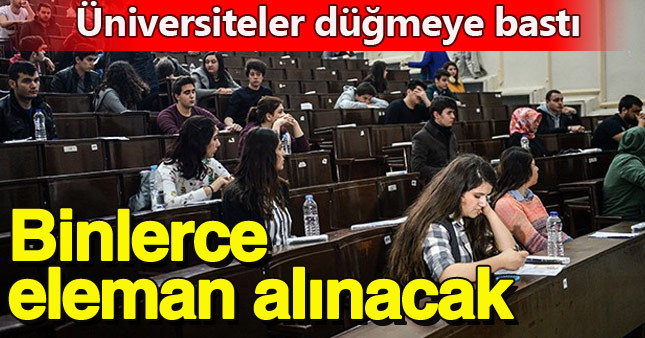 Üniversitelere binlerce akademik personel alınacak