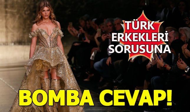 Ünlü modelden Türk erkekleri hakkında bomba açıklama!