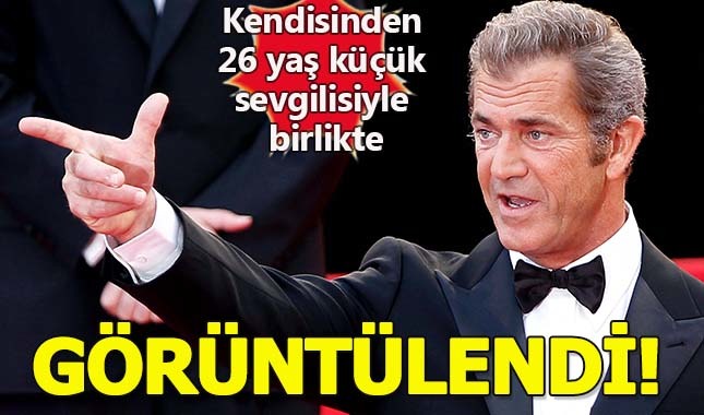 Ünlü oyuncu Mel Gibson kendisinden 26 yaş küçük sevgilisiyle birlikte!