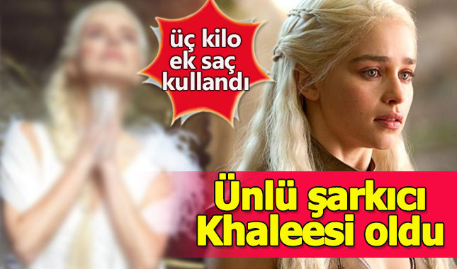 Ünlü şarkıcı yeni klibi için Khaleesi oldu.