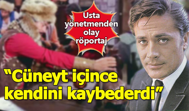 Ünlü yapımcı açıkladı: Cüneyt Arkın içince kendini kaybederdi
