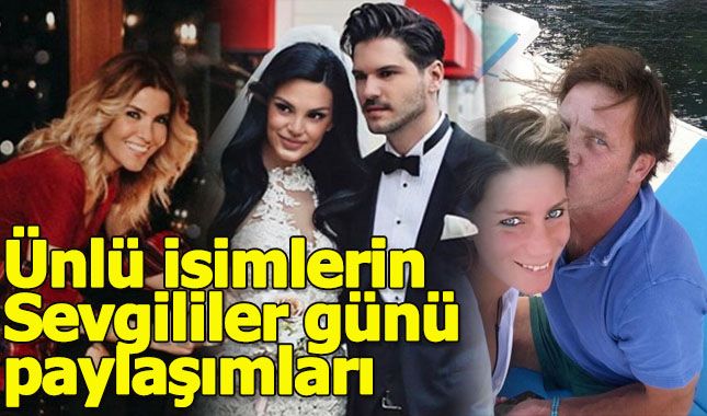 Ünlülerin 14 Şubat Sevgililer Günü paylaşımları