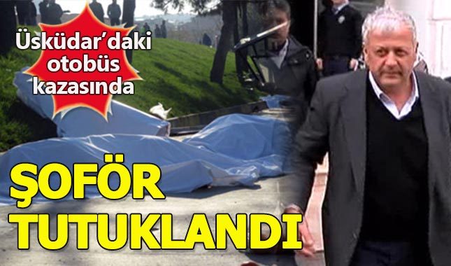 Üsküdar'da durağa giren otobüsün şoförü tutuklandı