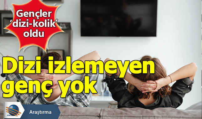 Uykuyu unutan gençlik, dizi bağımlısı oldu