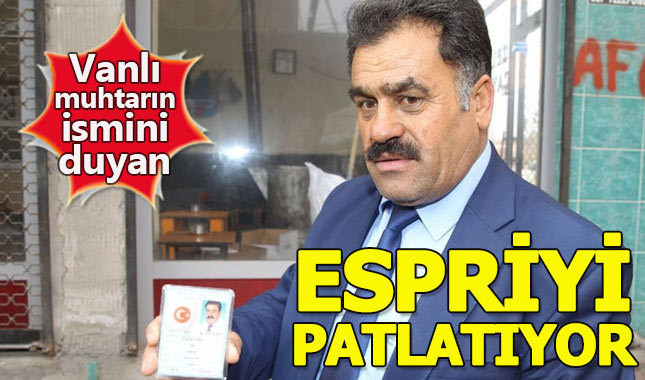 Vanlı muhtarın ismi, duyanları kahkahaya boğuyor
