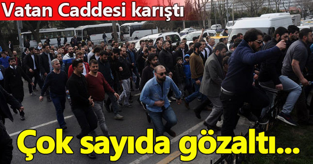 Vatan Caddesi'ndeki protestocular gözaltına alındı