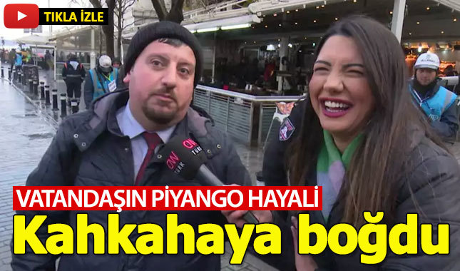 Vatandaşın milli piyango hayali, muhabiri kahkahaya boğdu