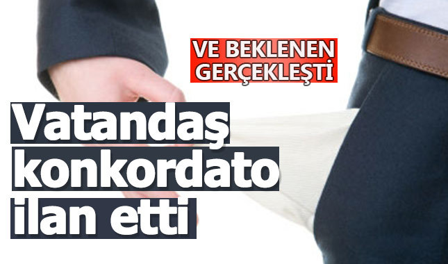 Ve beklenen oldu iki vatandaş konkordato ilan etti - Şahıs Konkordatosu nedir?