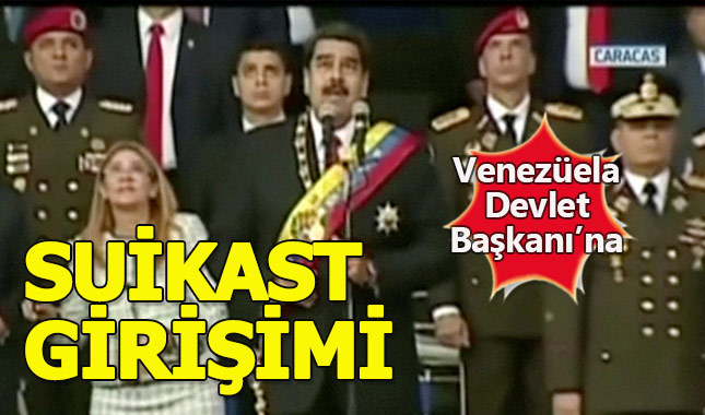 Venezüela Devlet Başkanı'na suikast girişimi