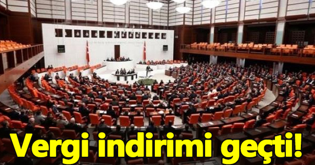 Vergi indirimi kanun teklifi kabul edildi