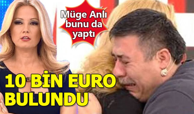 Veznecinin fazladan ödediği 10 bin Euro'yu Müge Anlı buldu