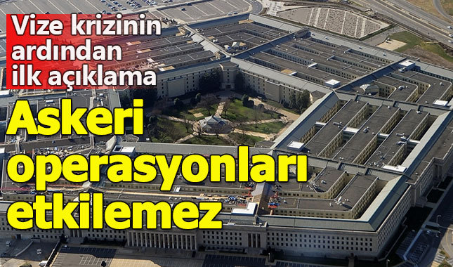 Vize krizi sonrası ABD'den ilk açıklama