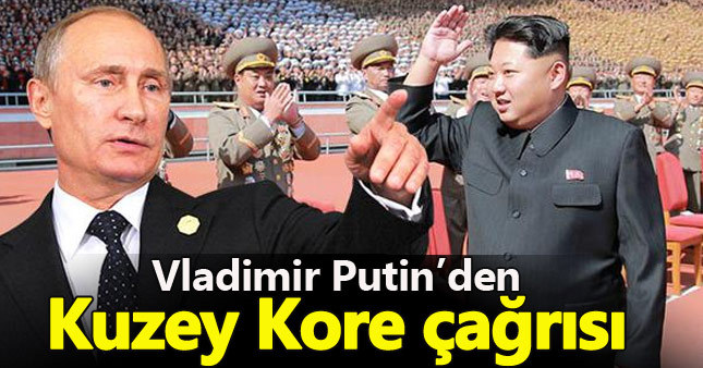 Vladimir Putin'den Kuzey Kore çağrısı