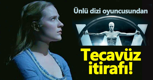 Westworld oyuncusundan tecavüz açıklaması