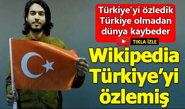Wikipedia'dan Türkiye'ye özledim videosu
