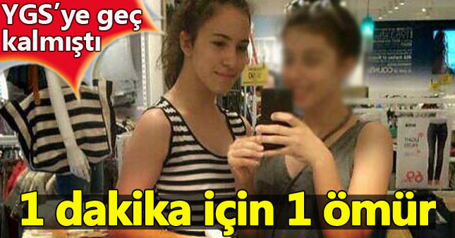 YGS'yi kaçıran genç kızdan kötü haber