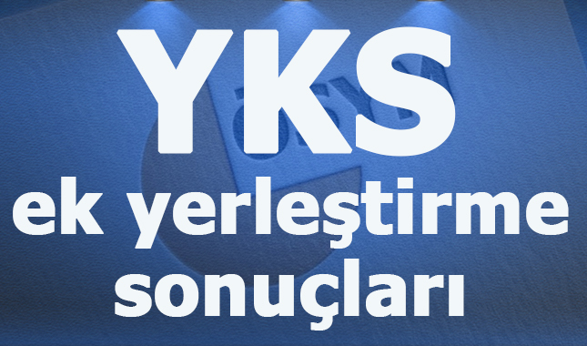 YKS ek yerleştirme sonuçları açıklandı! ÖSYM son dakika sorgula