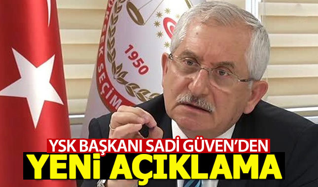 YSK Başkanı'ndan yeni açıklama