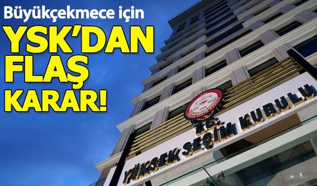 YSK, Büyükçekmece kararını erteledi