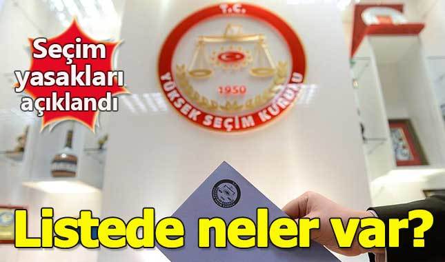 YSK seçim yasaklarını açıkladı - 24 Haziran seçim yasakları ne zaman başlıyor?