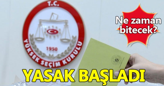 YSK'nın seçim yasakları başladı