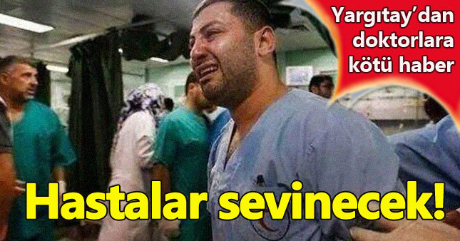 Yargıtay'dan doktorları üzecek karar