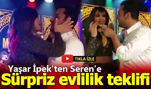 Yaşar İpek'ten Seren Serengil'e sürpriz evlenme teklifi