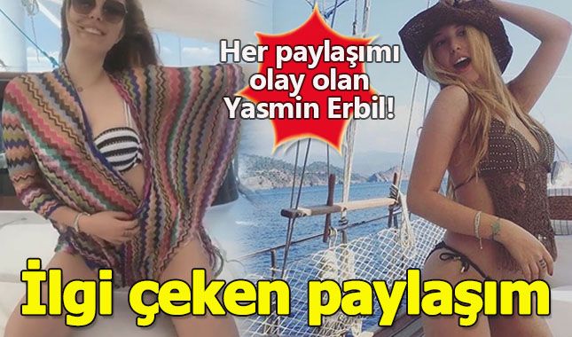 Yasmin Erbil, paylaşımı ile ilgi odağı oldu...