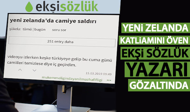 Yeni Zelanda katliamını öven Ekşi Sözlük yazarı gözaltına alındı