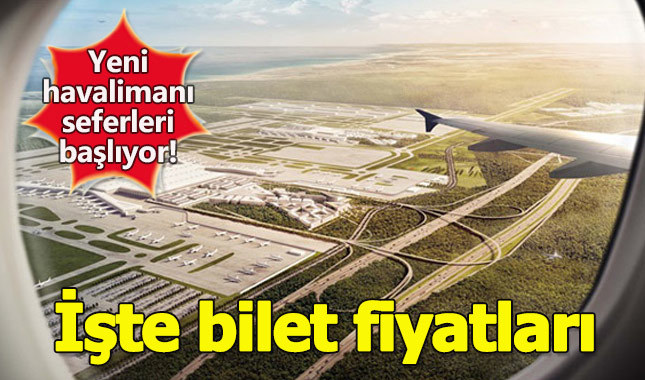 Yeni havalimanında ilk bilet fiyatları belli oldu