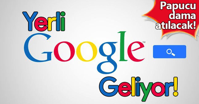 Yerli Google geliyor!