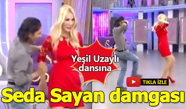 Yeşil Uzaylı dansı furyasına Seda Sayan'da katıldı