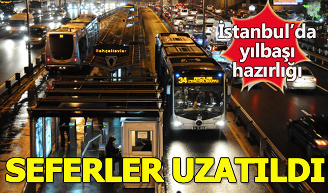 Yılbaşı gecesi metro, metrobüs, tramvay seferleri kaça kadar açık? İstanbul yılbaşı gecesi toplu taşıma saatleri