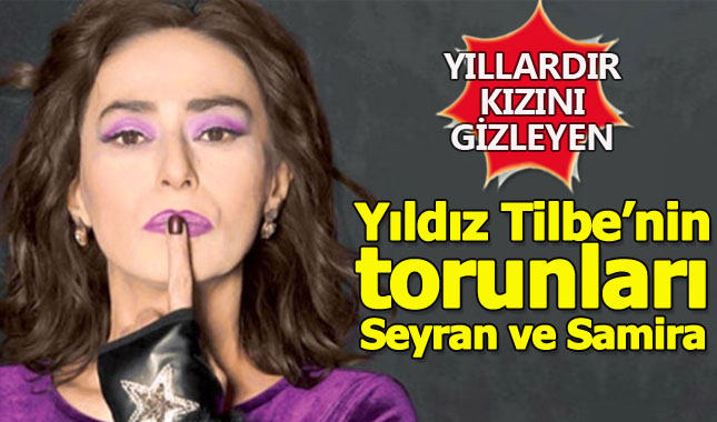 Yıldız Tilbe'nin neredeyse hiç bilinmeyen torunları Seyran ve Samira