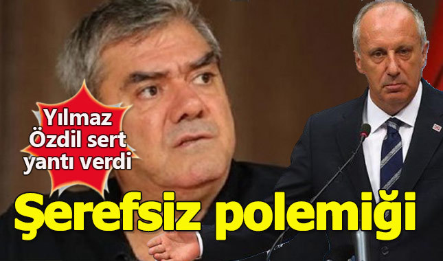 Yılmaz Özdil'den Muharrem İnce'ye 'şerefsiz' yanıtı