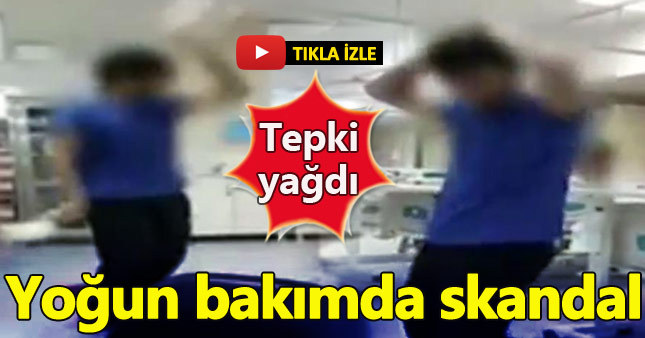 Yoğun bakımda skandal görüntü!