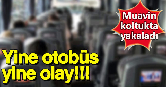 Yolcu otobüsünde akılalmaz olay