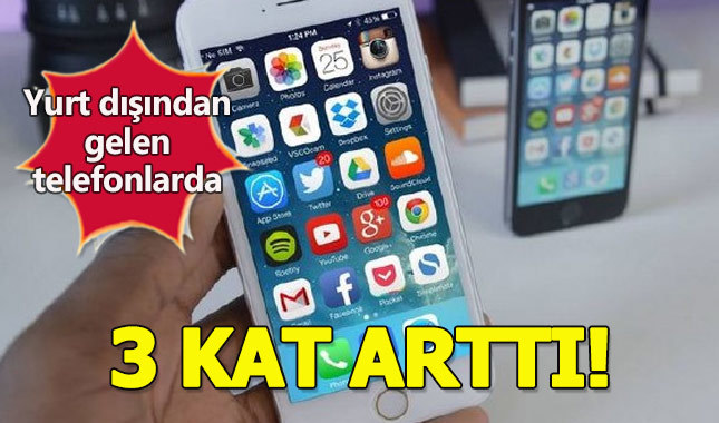 Yurt dışından getirilen telefonların harç bedeli 3 kat arttı