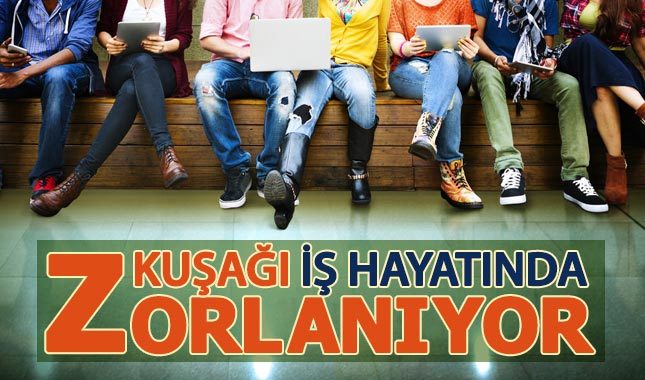 Z kuşağı iş hayatında zorlanıyor