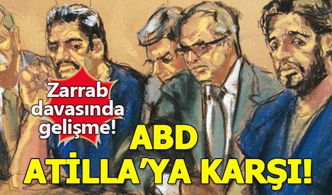 Zarrab davasının adı 'ABD Atilla'ya karşı' olarak değiştirildi