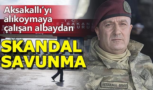 Zekai Aksakallı'yı alıkoymaya çalışan albaydan skandal savunma