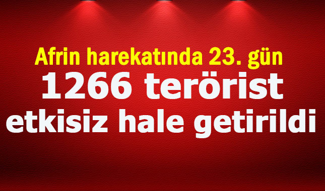 Zeytin Dalı Harekatı'nda 23. gün! 1266 terörist etkisiz hale getirildi