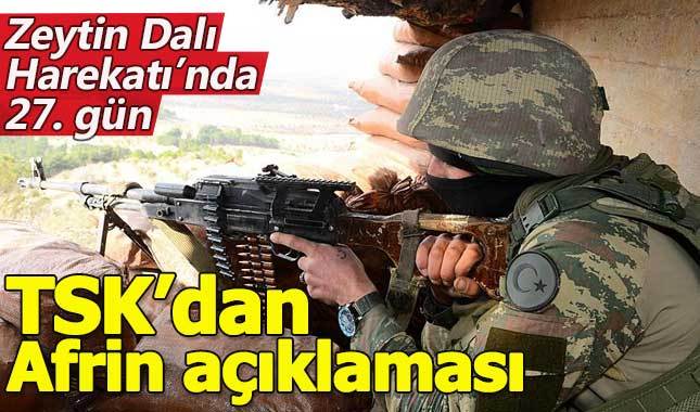 Zeytin Dalı Harekatı'nda 27. gün: 1528 terörist etkisiz hale getirildi