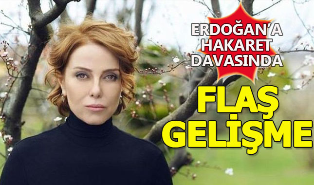 Zuhal Olcay'ın Cumhurbaşkanı'na hakaret davasında önemli gelişme