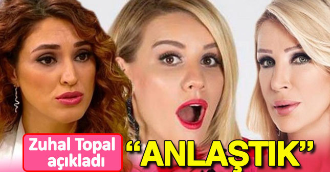 Zuhal Topal, Esra Erol ve Seda Sayan anlaşmaya vardı