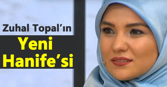 Zuhal Topal, yeni Hanife'sini buldu!