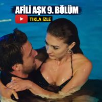 Afili aşk 9 bölüm izle | Afilli Aşk son bölüm izle | Afilli Aşk 9 bölüm full izle tek parça Kanal D